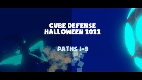 Cube Defense Halloween 2022 - Paths 1-9