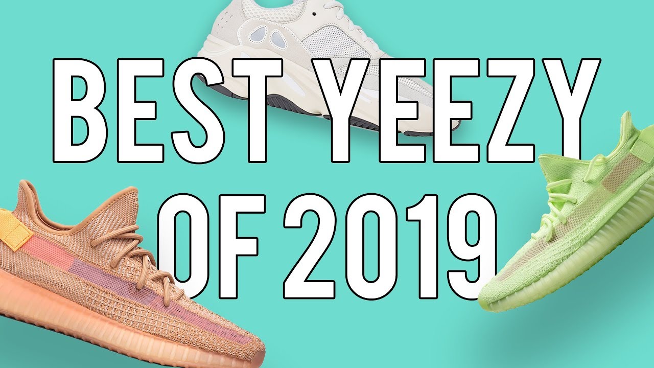 best yeezys 2019