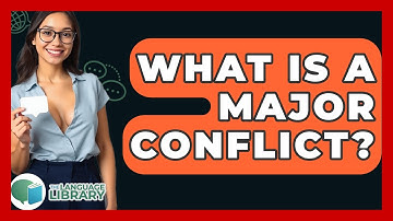 What Is A Major Conflict? - The Language Library