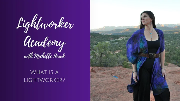 What is a Lightworker? Master Class with Michelle ...