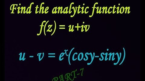 Construction of analytic function f(z) given real & imaginary (PART-7) by EASY MATHS EASY TRICK
