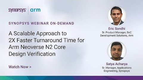 A Scalable Approach to 2X Faster TAT for Arm Neoverse N2 Core Design Verification | Synopsys