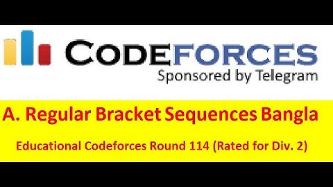 A. Regular Bracket Sequences ( Bangla || বাংলা  ) ( Educational Codeforces Round 114) || #rionmahmud