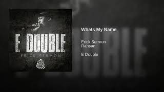 Erick Sermon - Whats My Name