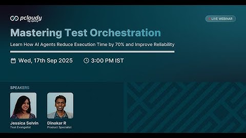 Mastering Test Orchestration: Learn How AI Agents Reduce Execution Time by 70%