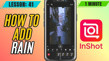How to Add Rain to Your Video in InShot - Lesson 41 InShot Mobile Video Editing Tutorial