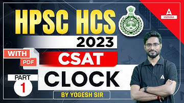 HPSC HCS 2023 | CSAT Clock #1 | CSAT By Yogesh Sir | Haryana Adda247