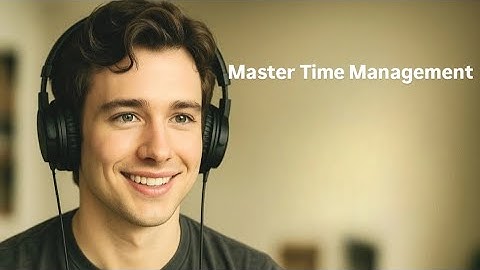 Master Time Management | 15 Proven Tips to Save Time & Boost Productivity