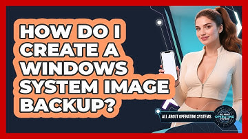 How Do I Create A Windows System Image Backup? - All About Operating Systems