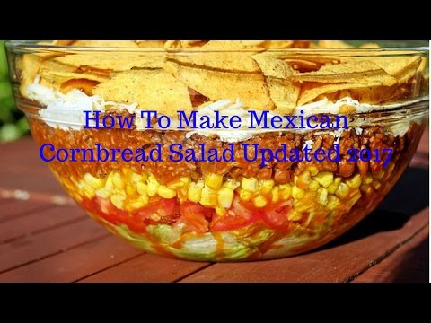 How To Make Mexican Cornbread Salad Updated 2017