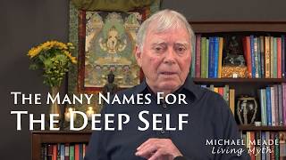 The Many Names for the Deep Self