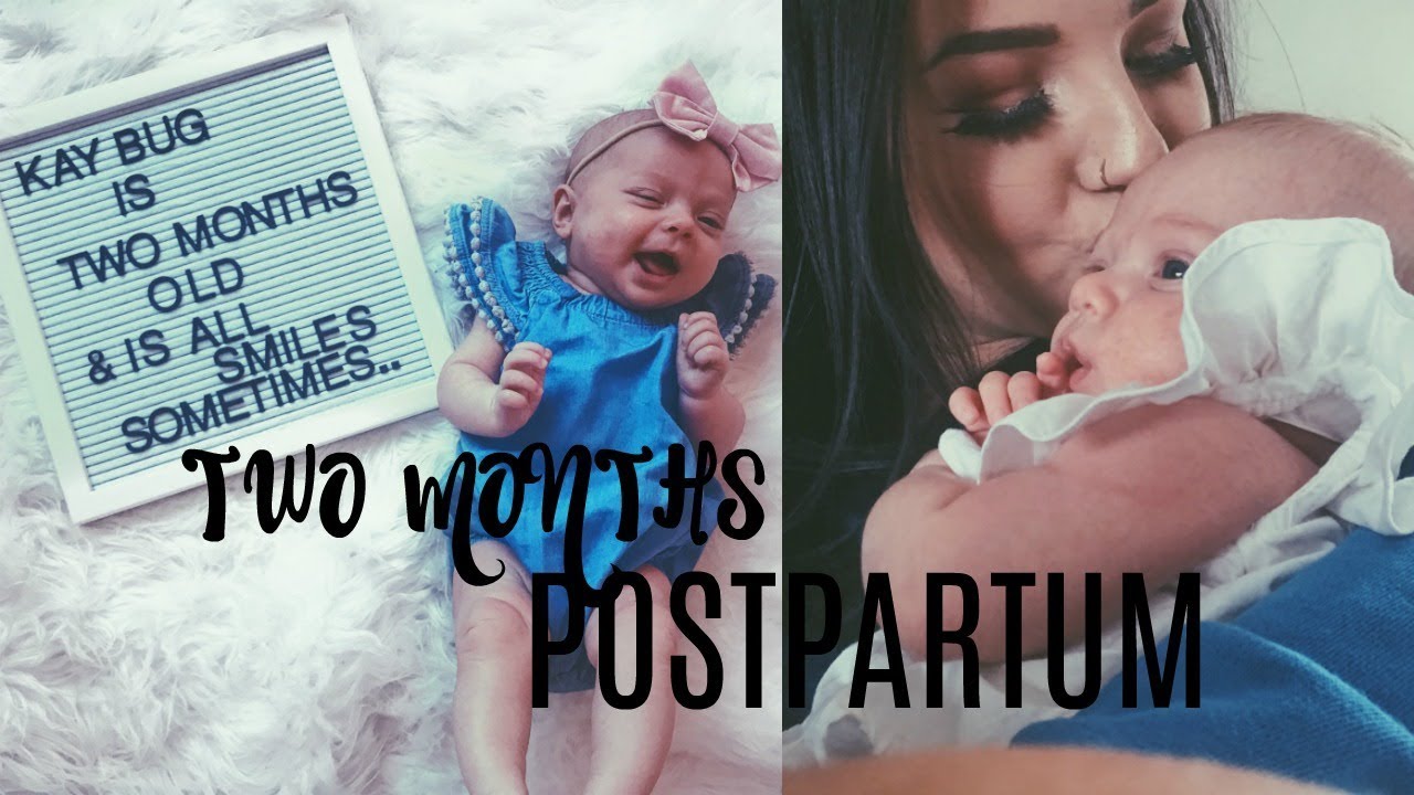 Two Months Postpartum Baby Update Thrush Body Image Drinking