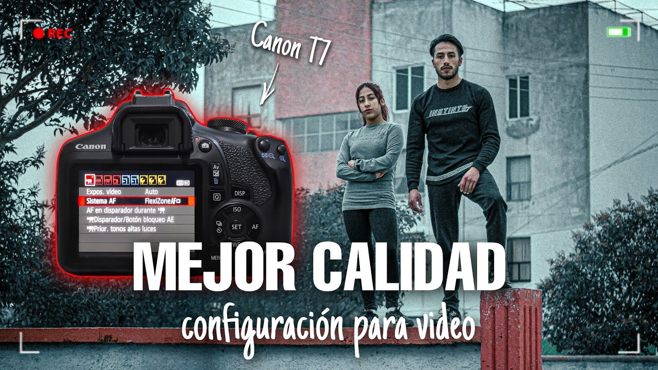 LA MEJOR CONFIGURACIÓN PARA GRABAR VIDEO CON LA CANON T7 / T6 / T5 / T100
