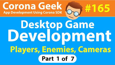 CG165 - Part 1 - Adding Players, Enemies, and Animation to a Desktop Game