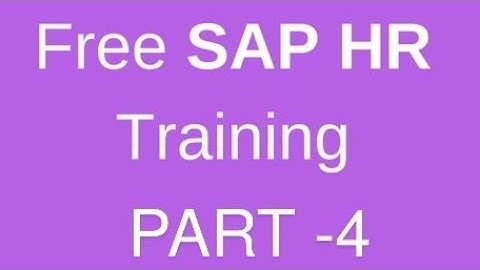 SAP HR MODULE FREE LIVE DEMO TRAINING SESSION PART-4
