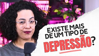 Quantos tipos de depressão existem até hoje? | Acidamente