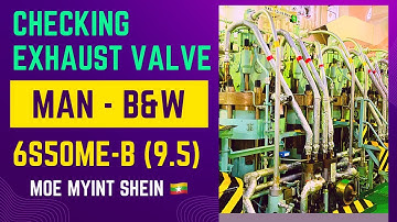 [MAN-B&W] EXHAUST VALVE Checking | During RUNNING | During STOPPED | Technical Vlog : 050