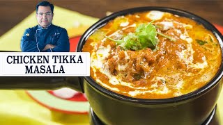 Chicken Tikka Masala | Easy Chicken Recipes | Chef Ajay Chopra Recipes