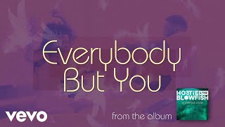 Hootie &amp; The Blowfish - Everybody But You (Official Audio)