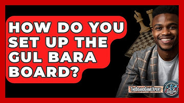 How Do You Set Up The Gul Bara Board? - The Board Game Xpert