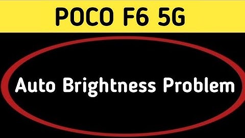 Poco f6 auto brightness problem, automatic brightness low problem