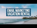Email Marketing Vacation Rental Masterclass for Increased Bookings Step by Step Guide 2024