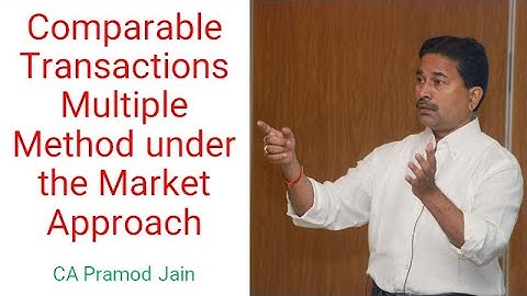 Comparable Transactions Multiple Method under the Market Approach I CA Pramod Jain