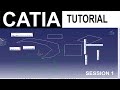 CATIA BASIC TUTORIAL Session 1