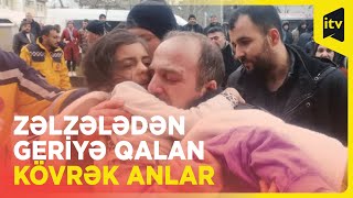 Zəlzələdən 100 saat sonrakı möcüzələr, saçının telinə qurban deyən ata, burdayıq deyən övlad