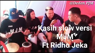 Kasih Slow - Anak MJM ft Ridho Jeka