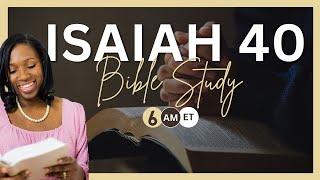 ISAIAH 40 | LIVE BIBLE STUDY & COMMENTARY | MORNINGS WITH JESUS