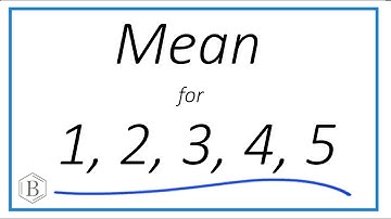 How to Find the Mean (Average) of the Numbers 1, 2, 3, 4, and 5