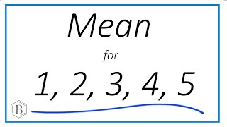 How to Find the Mean (Average) of the Numbers 1, 2, 3, 4, and 5