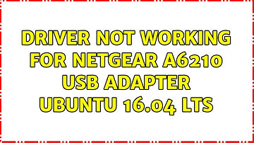 Ubuntu: Driver not working for Netgear A6210 USB Adapter Ubuntu 16.04 LTS