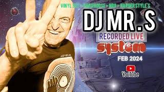 DJ Mr S Recorded Live @ System 10 February 2024