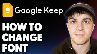 How to Change Font on Google Keep [2025 Full Guide]