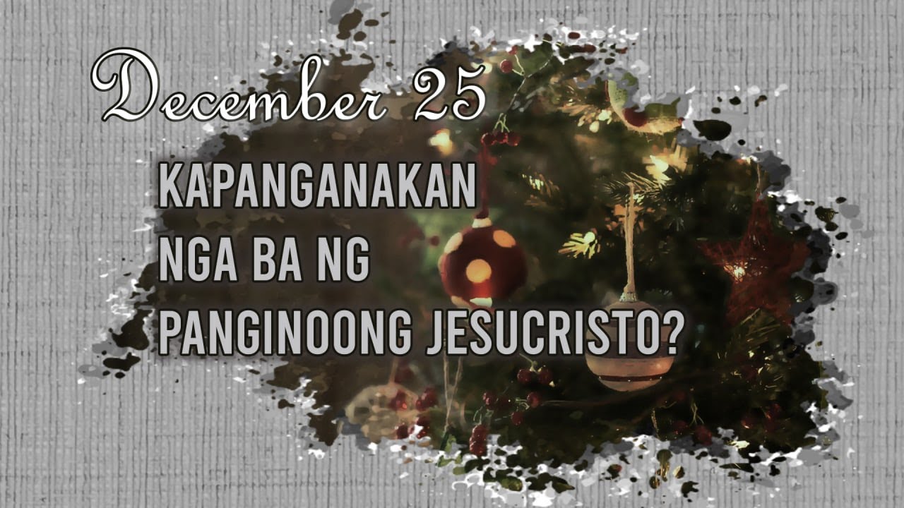 December 25: Kapanganakan nga ba ng Panginoong Jesucristo? | Ang Pagbubunyag