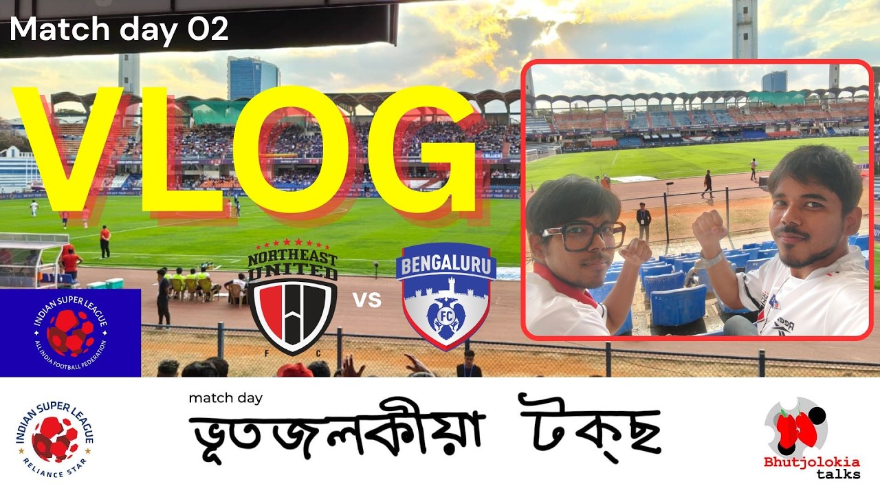 VLOG NORTHEAST UNITED FC VS BANGALORE FC | CRAZY EXPERIENCE #ISL #NEUFC #BFC #2026