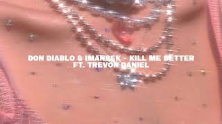 Don Diablo  Imanbek  Kill Me Better Ft Trevor Daniel s L O W E D  R E V E R B