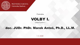Volby I - doc. JUDr. PhDr. Marek Antoš, Ph.D., LL.M.