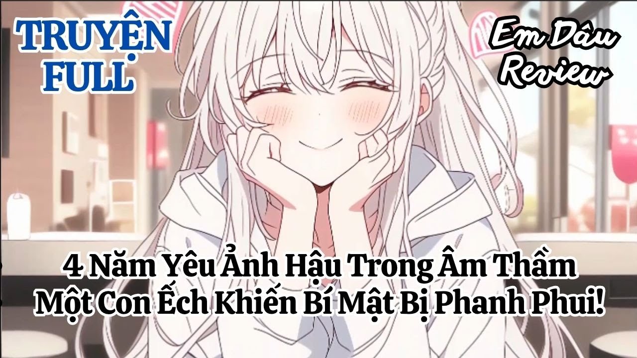 Full 4 Năm Yêu Ảnh Hậu Trong Âm Thầm, Một Con Ếch Khiến Bí Mật Bị Phanh Phui!