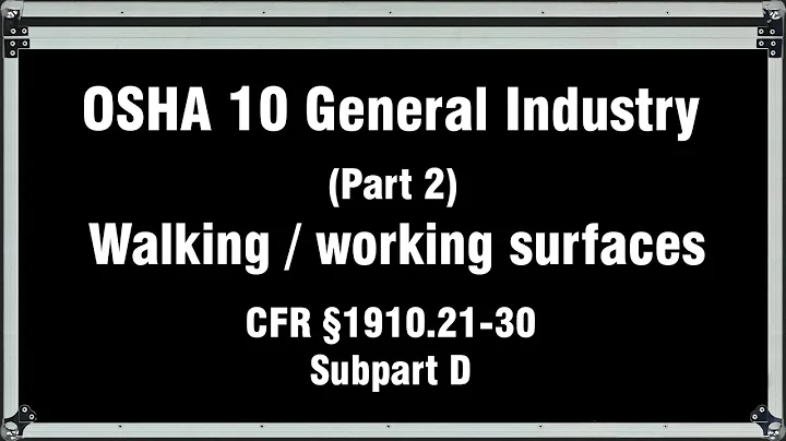 OSHA 10 General Industry - Part 2 Walking / Working surfaces (Training)