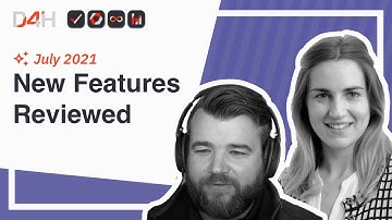 New D4H Features Reviewed, July 2021