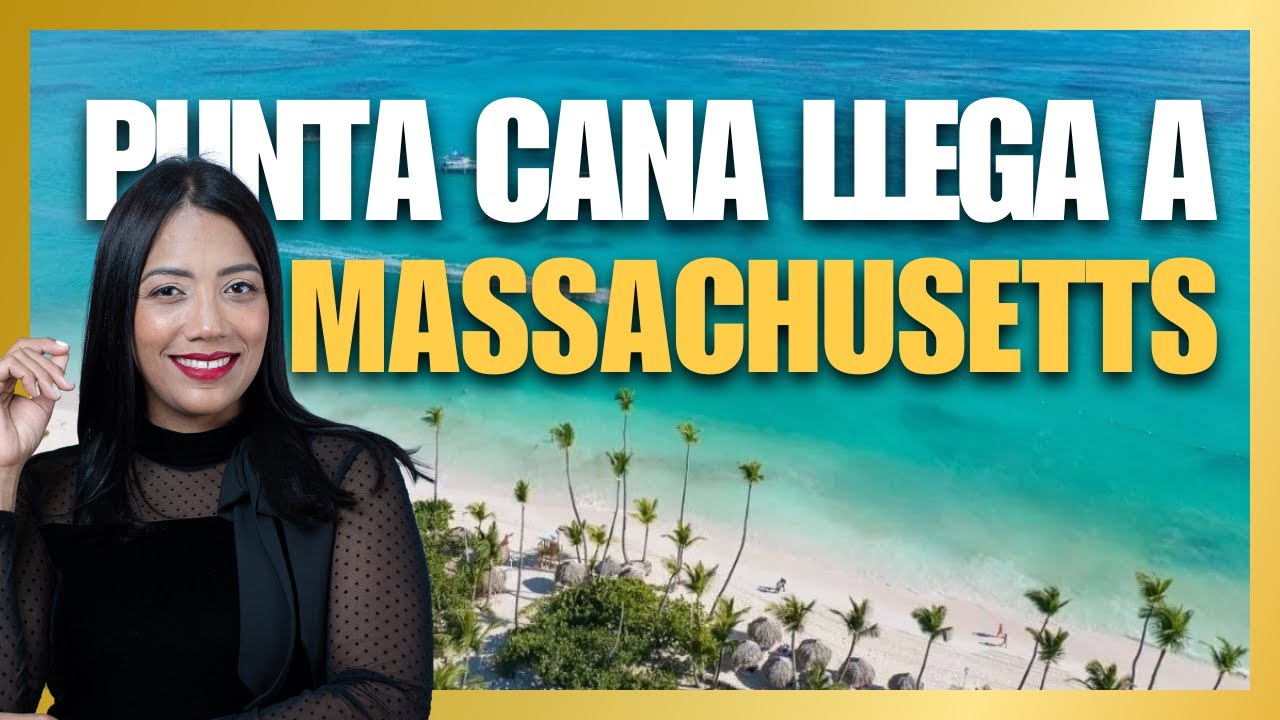 Cómo invertir en Punta Cana desde Massachusetts | Guía rápida para inversionistas 2025