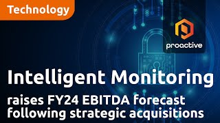Intelligent Monitoring Group raises FY24 EBITDA forecast following strategic acquisitions