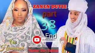 ZANEN DUTSE Part 38 Me cece tata k'addararYaushe zata fuskance taA wane yanayi zata zo End