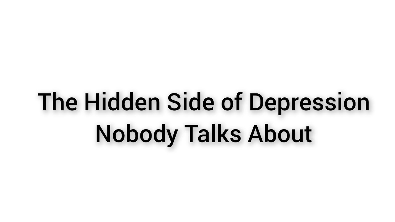 The Hidden Side of Depression Nobody Talks About - YouTube