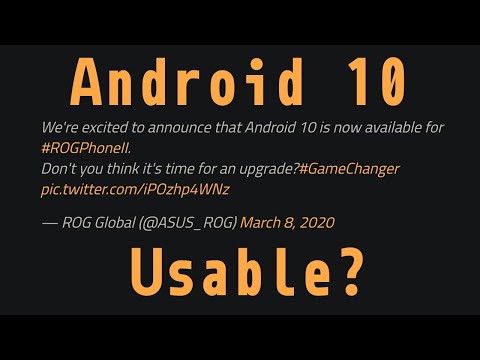 Asus Rog Phone 2 official Android 10 release  is it any good  or will I be going back to 9 again 