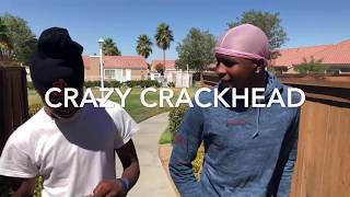 Crazy crackhead