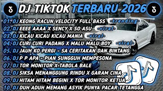 DJ TIKTOK TERBARU 2026🎵DJ KEONG RACUN VELOCITY🎵DJ EEEE AAAA X SENCY X SO ASU 🔥